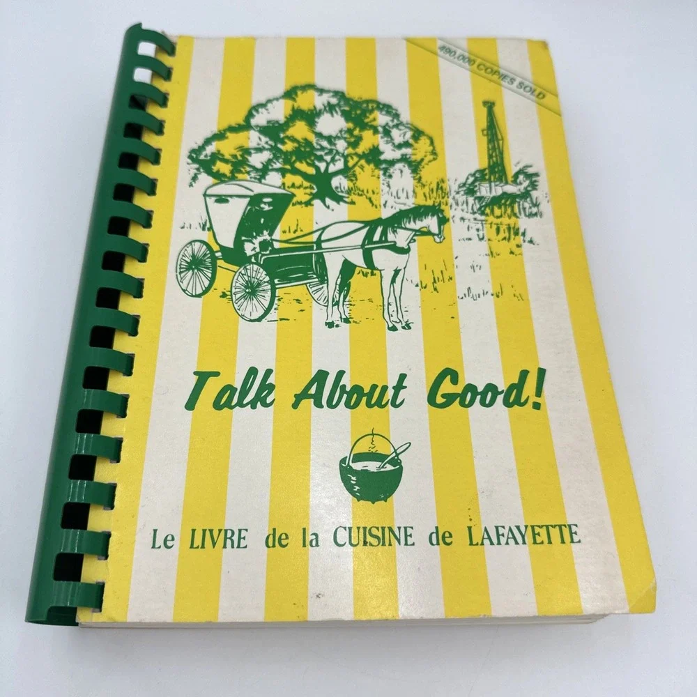 Talk About Good Junior League Lafayette 1987 Cookbook Vintage Cajun Creole Cooks